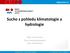 Sucho z pohledu klimatologie a hydrologie. RNDr. Filip Chuchma Český hydrometeorologický ústav, pobočka Brno