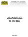 VÝZKUMNÝ ÚSTAV GEODETICKÝ, TOPOGRAFICKÝ A KARTOGRAFICKÝ, veř ejná výzkumná instituce VÝROČNÍ ZPRÁVA ZA ROK 2014