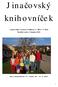 Jinačovský knihovníček. Vydává Obecní knihovna Jinačovice. 6. ročník. 71. číslo Toto číslo vyšlo v listopadu 2009.