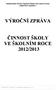 VÝROČNÍ ZPRÁVA ČINNOST ŠKOLY VE ŠKOLNÍM ROCE 2012/2013
