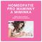 HOMEOPATIE PRO MAMINKY A MIMINKA. MUDr. Ilona Ludvíková MUDr. Kateřina Formánková