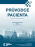 PRŮVODCE PACIENTA. Chirurgická klinika (CHK) Fakultní nemocnice Brno. Příručka pro hospitalizované pacienty