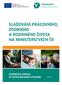 SLAĎOVÁNÍ PRACOVNÍHO, OSOBNÍHO A RODINNÉHO ŽIVOTA NA MINISTERSTVECH ČR