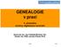 GENEALOGIE v praxi. 5. přednáška Archivy, digitalizace archiválií