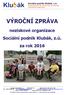 VÝROČNÍ ZPRÁVA. neziskové organizace Sociální podnik Klubák, z.ú. za rok 2016