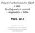 Dilatační kardiomyopatie (DCM) u psů: Stručný souhrn novinek v diagnostice a léčbě. Praha, 2017