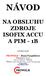 NÁVOD NA OBSLUHU ZDROJE ISOFIX ACCU A PIM - 1B. Dodavatel a servis: