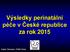 Výsledky perinatální péče v České republice za rok Velebil, Štembera, ÚPMD Praha