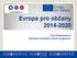 Evropa pro občany Eva Gebauerová Národní kontaktní místo programu