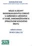 NÁLEZ A ZÁCHYT RADIONUKLIDOVÝCH ZDROJŮ V ZAŘÍZENÍCH URČENÝCH K TAVBĚ, SHROMAŽĎOVÁNÍ A ZPRACOVÁNÍ KOVOVÉHO ŠROTU