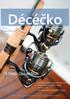 Décéčko V TOMTO ČÍSLE NAJDETE: Číslo 1 Březen/Marec DAIWA CORMORAN TRADE SHOW - SVATOMARTINSKÝ SUMEC - DAIWA CUP - TOURNAMENT BASIAIR Z QDA