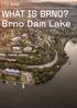 TIC BRNO. WHAT IS BRNO? Brno Dam Lake