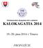 Medzinárodná olympiáda detí a mládeže KALOKAGATIA júna 2014 v Trnave PROPOZÍCIE