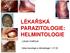LÉKAŘSKÁ PARAZITOLOGIE: HELMINTOLOGIE. Ústav imunologie a mikrobiologie 1. LF UK. Dracunculus. Měchovci. larva migrans cutanea.