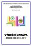 VYŠŠÍ ODBORNÁ ŠKOLA EKONOMICKÁ, SOCIÁLNÍ A ZDRAVOTNICKÁ OBCHODNÍ AKADEMIE STŘEDNÍ PEDAGOGICKÁ ŠKOLA A STŘEDNÍ ZDRAVOTNICKÁ ŠKOLA MOST