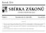 SBÍRKA ZÁKONŮ. Ročník 2014 ČESKÁ REPUBLIKA. Částka 5 Rozeslána dne 21. ledna 2014 Cena Kč 26, O B S A H :