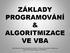 ZÁKLADY PROGRAMOVÁNÍ & ALGORITMIZACE VE VBA