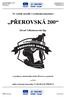 35. ročník závodů v rychlostní kanoistice PŘEROVSKÁ 200. Závod Velkomoravské ligy. za podpory statutárního města Přerova a partnerů.