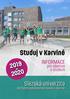 Studuj v Karviné Slezská univerzita INFORMACE. pro zájemce o studium. Obchodně podnikatelská fakulta v Karviné