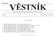 Strana 345 Vûstník právních pfiedpisû PlzeÀského kraje âástka 1/2001. právních předpisů Středočeského kraje. Částka 7 Rozesláno dne 8.