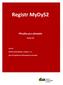 Registr MyDyS2. Příručka pro uživatele. Verze 4.0. Institut biostatistiky a analýz, s.r.o. spin-off společnost Masarykovy univerzity.