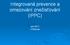 Pojem a cíl Integrovaná prevence a omezování znečisťování (Integrated Pollution Prevention and Control IPPC) minimalizace znečistění volbou vhodných v