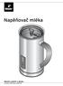 Napěňovač mléka. Návod k použití a záruka Tchibo GmbH D Hamburg S62097FVMIT