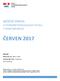 ČERVEN 2017 MĚSÍČNÍ ZPRÁVA O HYDROMETEOROLOGICKÉ SITUACI V ČESKÉ REPUBLICE. Meteorolog: Mgr. Martin Tomáš. Hydrolog: Mgr.