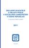 ZÁKLADNÍ UKAZATELE Z OBLASTI PRÁCE A SOCIÁLNÍHO ZABEZPEČENÍ V ČESKÉ REPUBLICE