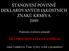 STANOVENÍ POVINNĚ DEKLAROVANÝCH JAKOSTNÍCH ZNAKŮ KRMIVA 2009