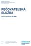 Statutární město Ostrava Městský obvod Moravská Ostrava a Přívoz úřad městského obvodu PEČOVATELSKÁ SLUŽBA. Výroční zpráva za rok 2009