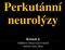 Perkutánní neurolýzy. Oddělení zobrazovacích metod SurGal Clinic, Brno