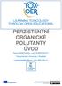 PERZISTENTNÍ ORGANICKÉ POLUTANTY ÚVOD Ileana MANCIULEA, Lucia DUMITRESCU Transylvánská Univerzita v Brašově