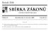 SBÍRKA ZÁKONŮ. Ročník 2008 ČESKÁ REPUBLIKA. Částka 82 Rozeslána dne 14. července 2008 Cena Kč 41, O B S A H :