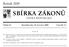 SBÍRKA ZÁKONŮ. Ročník 2009 ČESKÁ REPUBLIKA. Částka 67 Rozeslána dne 16. července 2009 Cena Kč 17, O B S A H :